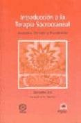 INTRODUCCION A LA TERAPIA SACROCRANEAL: ANATOMIA, FUNCION Y TRATA MIENTO de COHEN, DON 