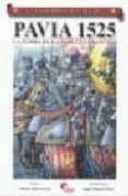 PAVIA 1525: LA TUMBA DE LA NOBLEZA FRANCESA di DIAZ GAVIER, MARIO 