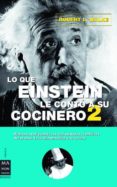 LO QUE EINSTEIN CONTO A SU COCINERO 2 di WOLKE, ROBERT 