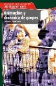 ANIMACION Y DINAMICA GRUPOS (2 ED.) di VV.AA. 