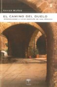 EL CAMINO DEL DUELO: APRENDIENDO A VIVIR DESPUES DE UNA PERDIDA di MUOZ, XAVIER 