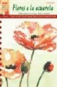 FLORES A LA ACUALERA: COMO PINTAR DE FORMA FACIL Y SEGURA di ZUHLKE, KIRSI 