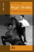 ANGEL PERALTA: EL LEGADO DE UN CENTAURO di CERVANTES, ANGEL 