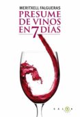 PRESUME DE VINOS EN 7 DIAS de FALGUERAS, MERITXELL 