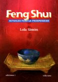 FENG SHUI: RITUALES PARA LA PROSPERIDAD di SIMON, LOLA 