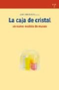 LA CAJA DE CRISTAL: UN NUEVO MODELO DE MUSEO de RICO, JUAN CARLOS 