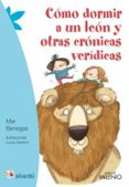CMO DORMIR A UN LEN Y OTRAS CRNICAS VERDICAS di BENEGAS ORTIZ, MAR 