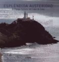 ESPLENDIDA AUSTERIDAD: EL PARQUE NATURAL DEL CABO DE GATA de ARAUJO, JOAQUIN  SANTOS, CARLOS 