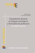 COMPETENCIA DOCENTE EN LENGUAS EXTRANJERAS Y FORMACION DE PROFESO RES di VV.AA