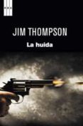 LA HUIDA de THOMPSON, JIM 