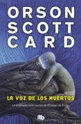 LA VOZ DE LOS MUERTOS (II PARTE DE EL JUEGO DE ENDER) de CARD, ORSON SCOTT 