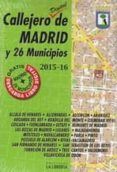 CALLEJERO DIGITAL DE MADRID Y 26 MUNICIPIOS 2015-16 di VV.AA. 