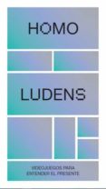 HOMO LUDENS. VIDEOJUEGOS PARA ENTENDER EL PRESENTE di VV.AA. 