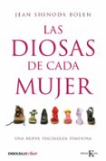 LAS DIOSAS DE CADA MUJER: UNA NUEVA PSICOLOGIA FEMENINA de BOLEN, JEAN SHINODA 