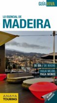 LO ESENCIAL DE MADEIRA 2013 (GUIA VIVA) de POMBO RODRIGUEZ, ANTON 