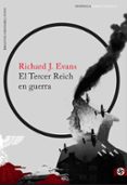 EL TERCER REICH EN GUERRA de EVANS, RICHARD J. 