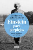 EINSTEIN PARA PERPLEJOS di GOMBEROFF, ANDRES EDELSTEIN, JOSE 