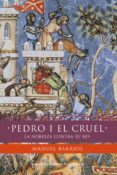 PEDRO I EL CRUEL: LA NOBLEZ CONTRA SU REY de BARRIOS, MANUEL 