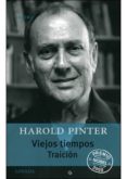 VIEJOS TIEMPOS, TRAICION de PINTER, HAROLD 