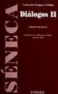 DIALOGOS II  (EDICION BILINGUE) de SENECA, LUCIO ANNEO 