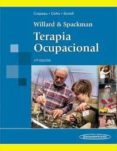 WILLARD AND SPACKMAN: TERAPIA OCUPACIONAL (11 ED.) de BLESEDELL CREPEAU, ELIZABETH  COHN, ELLEN S.  BOYT SCHELL, BARBARA A. 