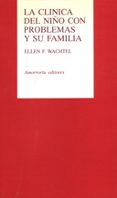 LA CLINICA DEL NIO CON PROBLEMAS Y SU FAMILIA di WACHTEL, ELLEN 