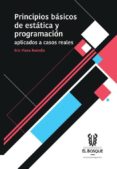 Principios Básicos De Estática Y Programación Aplicados A Casos Reales