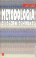 METODOLOGIA DE LAS CIENCIAS HUMANAS: LA INVESTIGACION EN ACCION de GIROUX, SYLVAIN  TREMBLAY, GINETTE 