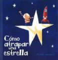 COMO ATRAPAR UNA ESTRELLA de JEFFERS, OLIVER 