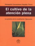 EL CULTIVO DE LA ATENCION PLENA: LA PRACTICA DE LA MEDITACION VIP ASSANA di VV.AA. 