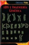 ADN E INGENIERIA GENETICA (CELULAS Y VIDA) de SNEDDEN, ROBERT 