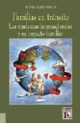 FAMILIAS EN TRANSITO: LAS MUDANZAS INTERNACIONALES Y SU IMPACTO F AMILIAR di KORENBLUM, SILVIA 