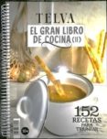 EL GRAN LIBRO DE COCINA TELVA (II): 152 RECETAS PARA TRIUNFAR di VV.AA. 