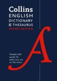 COLLINS ENGLISH DICTIONARY AND THESAURUS POCKET EDITION: ALL-IN-ONE LANGUAGE SUPPORT IN A PORTABLE FORMAT di VV.AA. 