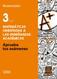 APRUEBA TUS EXAMENES MATEMATICAS 3 ESO CE ALUM 2016 di VV.AA. 
