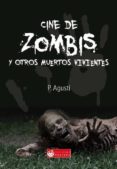 CINE DE ZOMBIES Y OTROS MUERTOS VIVIENTES de AGUSTI, P. 