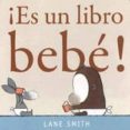 ES UN LIBRO BEB! de SMITH, LANE 