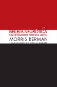 BELLEZA NEUROTICA de BERMAN, MORRIS 