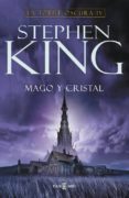 MAGO Y CRISTAL (LA TORRE OSCURA IV) de KING, STEPHEN 