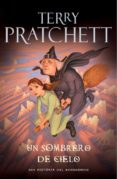 UN SOMBRERO DE CIELO: UNA HISTORIA DEL MUNDODISCO de PRATCHETT, TERRY 
