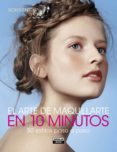 EL ARTE DE MAQUILLARTE EN 10 MINUTOS di ENTRUP, BORIS 