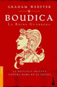 BOUDICA : LA REINA GUERRERA de WEBSTER, GRAHAM 