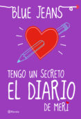 TENGO UN SECRETO: EL DIARIO DE MERI de BLUE JEANS 