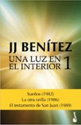 UNA LUZ EN EL INTERIOR. VOLUMEN 1 de BENITEZ, J.J. 