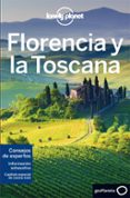 FLORENCIA Y LA TOSCANA 2018 (LONELY PLANET) 6 ED. de WILLIAMS, NICOLA  MAXWELL, VIRGINIA 