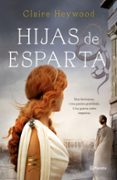 HIJAS DE ESPARTA di HEYWOOD, CLAIRE 
