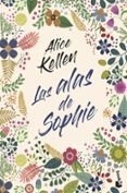 LAS ALAS DE SOPHIE de KELLEN, ALICE 