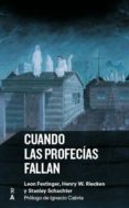 CUANDO LAS PROFECAS FALLAN de FESTINGER, LEON 