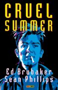 CRUEL SUMMER di BRUBAKER, ED  PHILLIPS, SEAN 