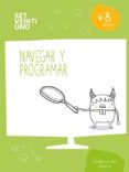 SET21 ESP NAVEGAR Y PROGRAMAR 1 EDUCACION PRIMARIA NIVEL 3. 8/9 AOS ED 2017 di VV.AA. 